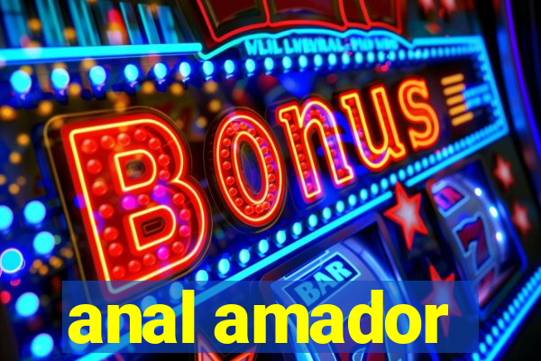 anal amador